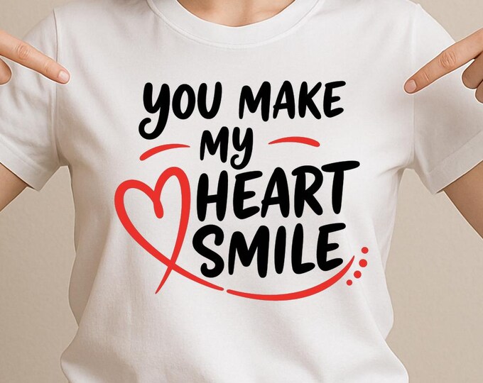 You Make My Heart Smile SVG, Cute Romantic Quote with Heart T-Shirt Print, Love DXF PNG Cutting File for Cricut Silhouette