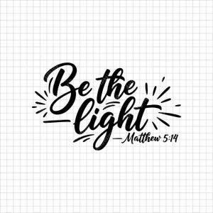 May include: Black calligraphy design with the words "Be the light" and the reference "Matthew 5:14" on a white grid background. The word "light" is in a larger, more stylized font. Decorative lines radiate from the words.