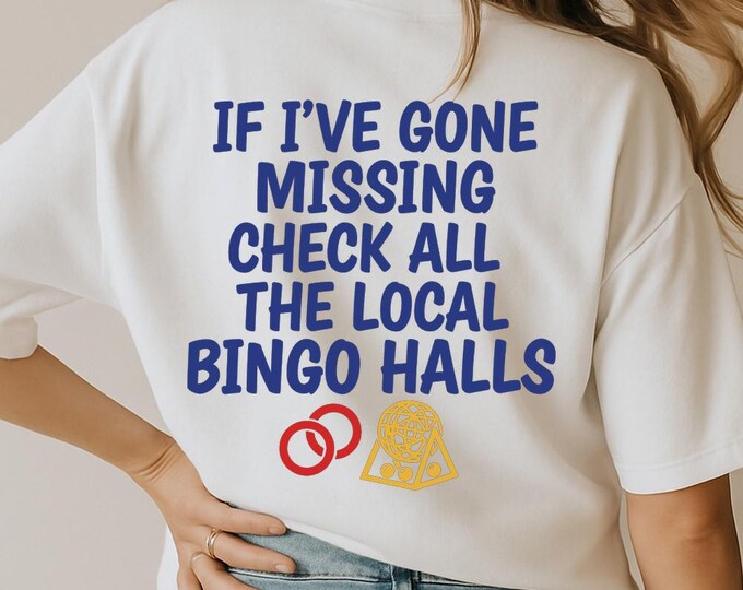 If I've Gone Missing Check All The Local Bingo Halls SVG, Funny Bingo Lover DXF PNG Design for Cricut Silhouette T-Shirt Print