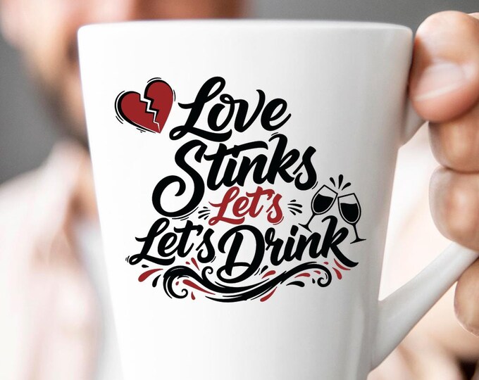 Love Stinks Let’s Drink SVG, Funny Anti Valentine Quote DXF PNG T-Shirt Print for Drinking Cricut Silhouette