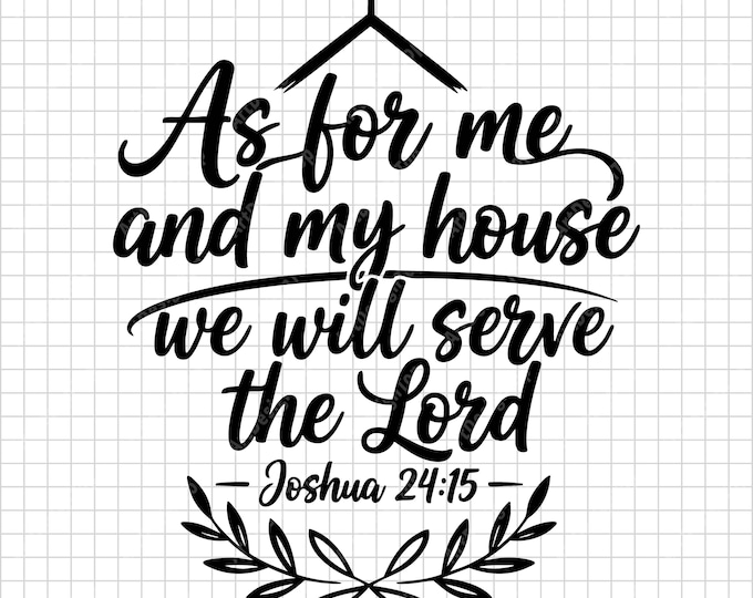 As for Me and My House SVG | Joshua 24:15 Scripture | Christian Home & Family Shirt
