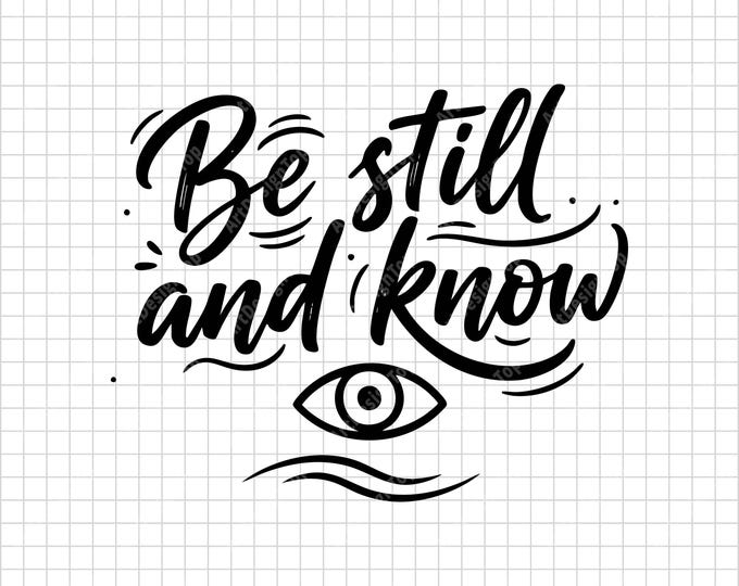 Be Still and Know SVG Cut File | Bible Verse Hand Lettering | Christian Faith Shirt Design
