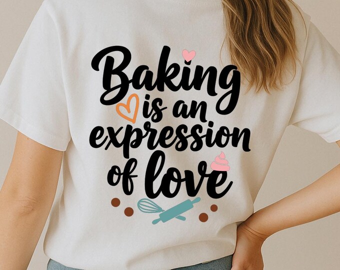 Baking is an Expression of Love SVG, Inspirational Baking Quote T-Shirt Print, Kitchen DXF PNG Design for Cricut Silhouette