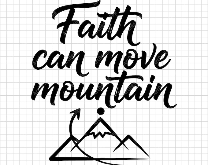 Faith Can Move Mountains SVG | Christian Quote Shirt Design | Religious Cut File