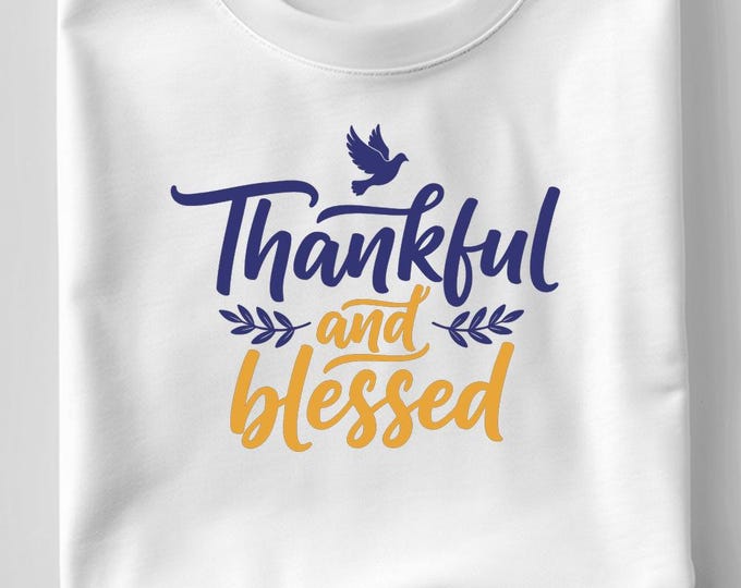 Thankful and Blessed SVG, Inspirational Quote T-Shirt Print, Autumn Faith DXF PNG Cutting File for Cricut Silhouette