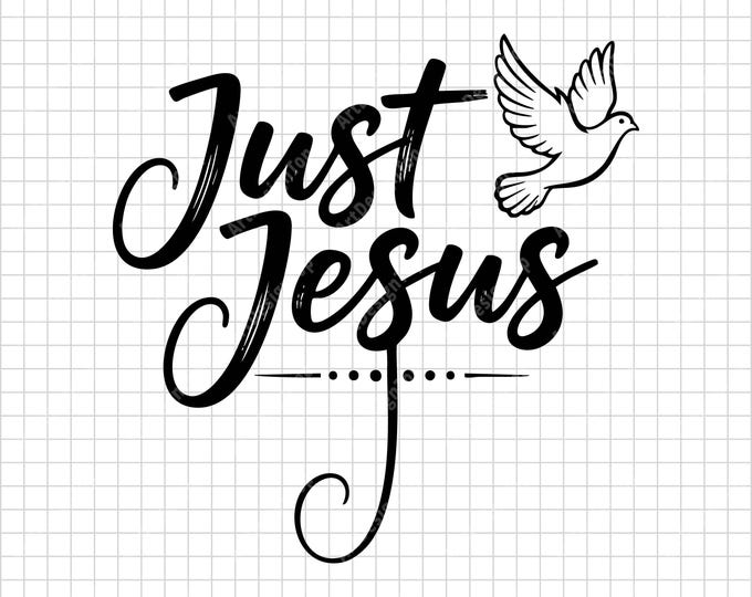 Just Jesus SVG | Christian Faith Shirt Design | Religious Inspirational Quote Digital Download