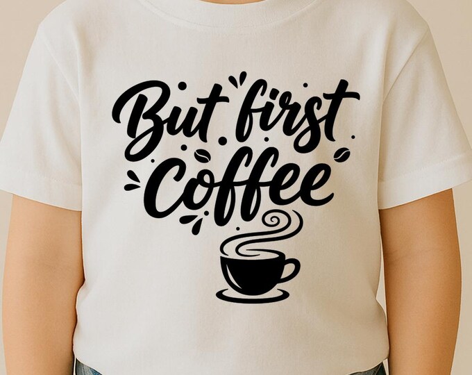 But First Coffee SVG, Funny Coffee Lover Quote DXF PNG Design, Caffeine Addict T-Shirt Print for Cricut Silhouette