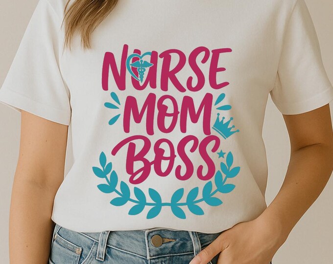Nurse Mom Boss SVG, Proud Nurse Mom Quote T-Shirt Print, Medical DXF PNG Design for Cricut Silhouette Cameo