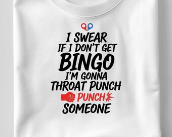 I Swear If I Don’t Get Bingo I’m Gonna Throat Punch Someone SVG, Funny Bingo Quote DXF PNG Design for Cricut Silhouette