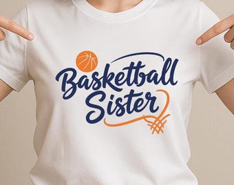 Basketball Sister SVG, Sports Family Quote DXF PNG Design, Cute Matching T-Shirt Print for Cricut Silhouette