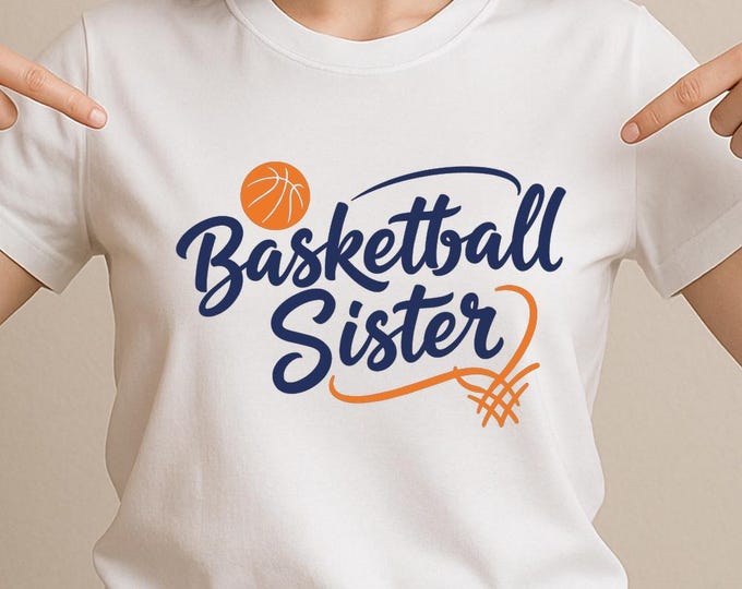 Basketball Sister SVG, Sports Family Quote DXF PNG Design, Cute Matching T-Shirt Print for Cricut Silhouette