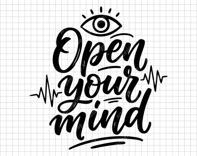 Open Your Mind SVG | Motivational Quote Shirt Design | Inspirational Eye Symbol Cut File