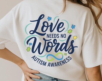 Love Needs No Words SVG, Autism Awareness Quote T-Shirt Print, Puzzle Infinity DXF PNG Design for Cricut Silhouette