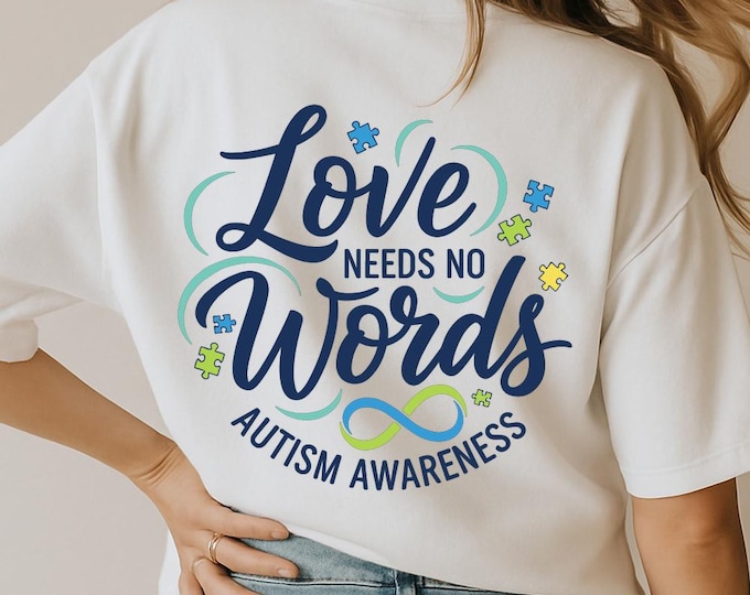 Love Needs No Words SVG, Autism Awareness Quote T-Shirt Print, Puzzle Infinity DXF PNG Design for Cricut Silhouette