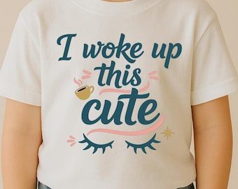 I Woke Up This Cute SVG, Funny Baby Quote T-Shirt Print, Cute Morning DXF PNG Design for Cricut Silhouette