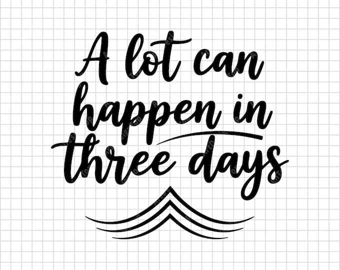 A Lot Can Happen in Three Days SVG | Christian Easter Hope Quote | Hand Lettered Design