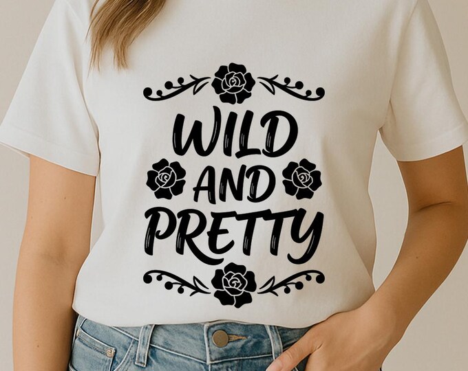 Wild and Pretty SVG, Cute Feminine Floral Quote T-Shirt Print, Nature DXF PNG Cutting File Design for Cricut Silhouette