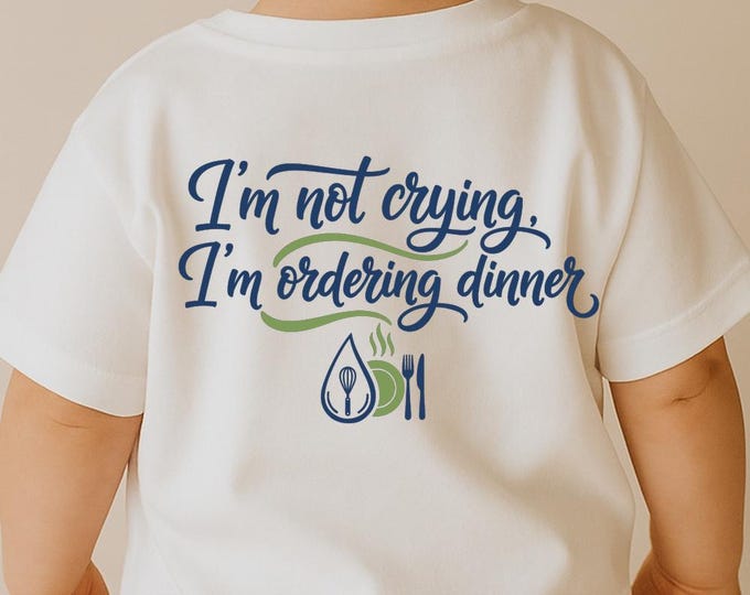 I’m Not Crying I’m Ordering Dinner SVG, Funny Baby Quote T-Shirt Print, Cute Food DXF PNG Design for Cricut Silhouette