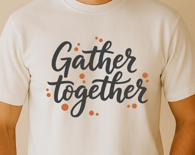 Gather Together SVG, Thanksgiving Family Quote DXF PNG T-Shirt Design, Autumn Fall Calligraphy Cut File for Cricut Silhouette