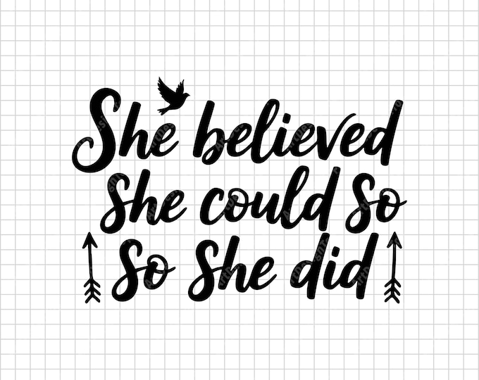 She Believed She Could So She Did SVG | Inspirational Christian Quote Shirt Design | Motivational Digital Download