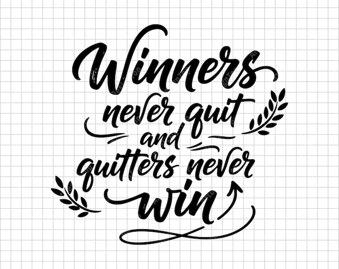 Winners Never Quit And Quitters Never Win SVG | Motivational Quote T-Shirt Design | Gym Cut File