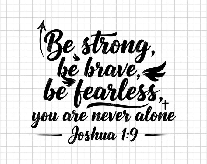 Be Strong Be Brave Be Fearless SVG | Joshua 1:9 Bible Verse Shirt Design | Christian Cut File