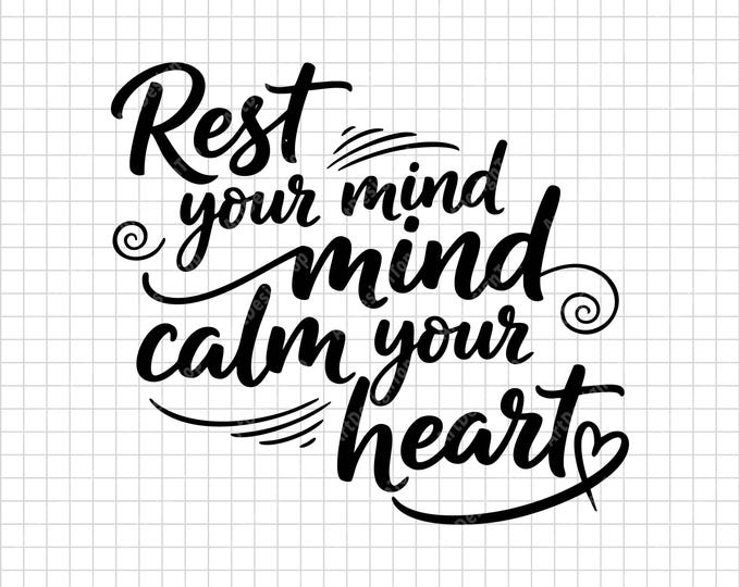 Rest Your Mind Calm Your Heart SVG | Inspirational Quote Shirt Design | Peaceful Cut File