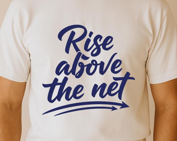 Rise Above the Net Volleyball SVG, Motivational Sports Quote T-Shirt Print, Inspirational DXF PNG Design for Cricut Silhouette