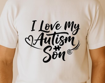 I Love My Autism Son SVG, Awareness Quote T-Shirt Print, Puzzle Infinity DXF PNG Design for Cricut Silhouette