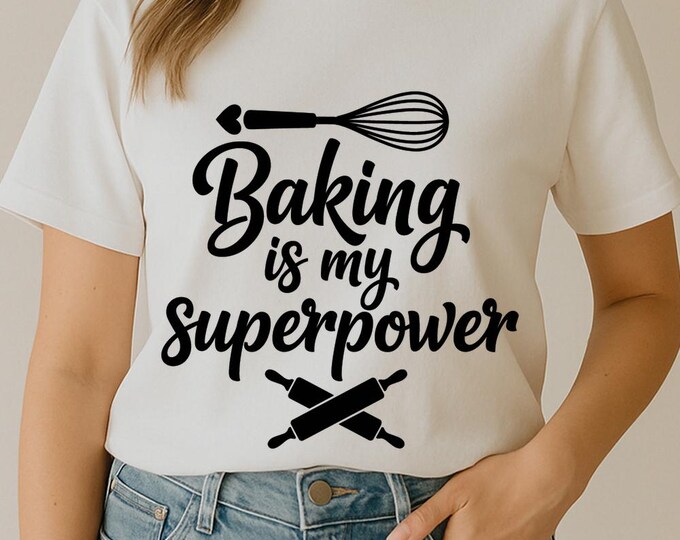 Baking is My Superpower SVG, Funny Baking Quote T-Shirt Print, Kitchen DXF PNG Design for Cricut Silhouette