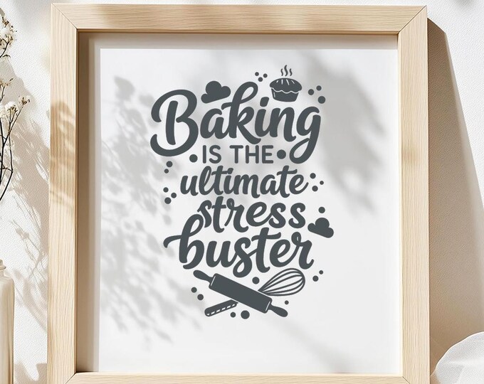 Baking is the Ultimate Stress Buster SVG, Funny Baking Quote T-Shirt Print, Kitchen DXF PNG Design for Cricut Silhouette
