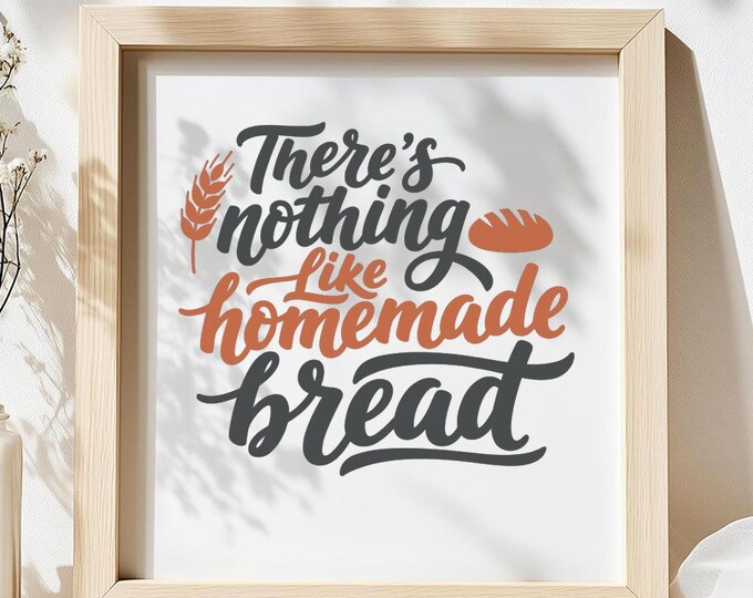 There’s Nothing Like Homemade Bread SVG, Inspirational Baking Quote T-Shirt Print, Kitchen DXF PNG Design for Cricut Silhouette