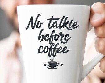 No Talkie Before Coffee SVG, Funny Coffee Lover Quote DXF PNG Design for Cricut Silhouette T-Shirt Print