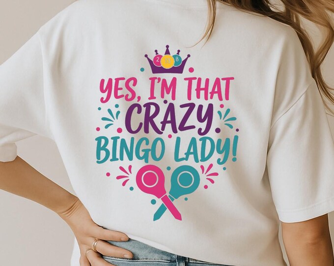 Yes I'm That Crazy Bingo Lady SVG, Funny Bingo Lover Quote DXF PNG Design for Cricut Silhouette T-Shirt Print