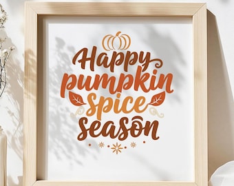 Happy Pumpkin Spice Season SVG, Fall Quote DXF PNG T-Shirt Print, Autumn Coffee Lovers Cut File for Cricut Silhouette