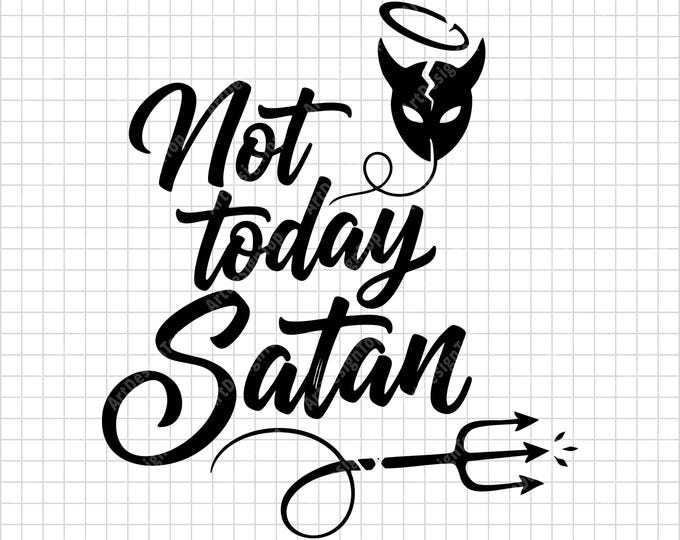 Not Today Satan SVG | Funny Christian Quote Shirt Design | Faith Digital Download