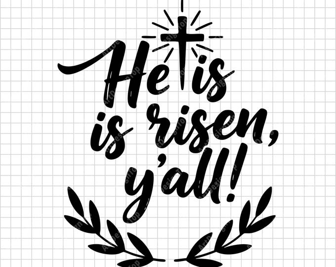 He Is Risen Y’all SVG, Easter Resurrection Quote, Christian Faith Shirt Cut File