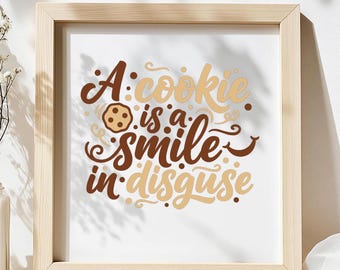 A Cookie is a Smile in Disguise SVG, Cute Cookie Quote T-Shirt Print, Baking DXF PNG Design for Cricut Silhouette
