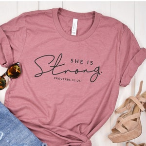She is Strong T-Shirt - Proverbs 31:25 - Religious Women&#39;s Shirt - Strong Christian Woman - Faith Shirt for Women - Christian Shirt