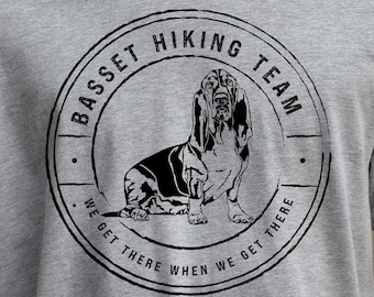 Basset Hiking Team - We Get There When We Get There - Basset Hound Shirt - Basset Hound Gift - Basset Hound Lover