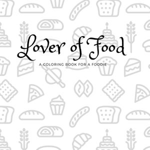 Lover of Food- A Coloring Book for a Foodie