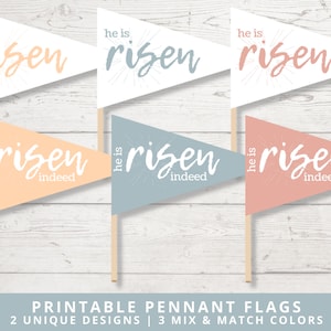 May include: Printable pennant flags featuring the text "He is risen" in white lettering on a peach, blue and white background. The flags are designed for Easter celebrations.