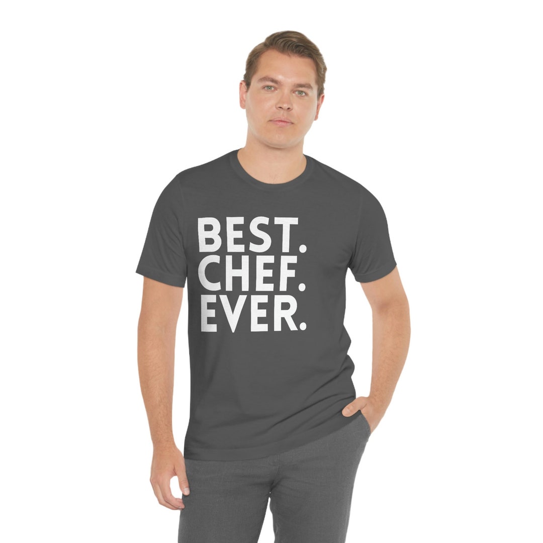 Best. Chef. Ever. Best Chef Ever Best Chef Tshirt Chef Etsy