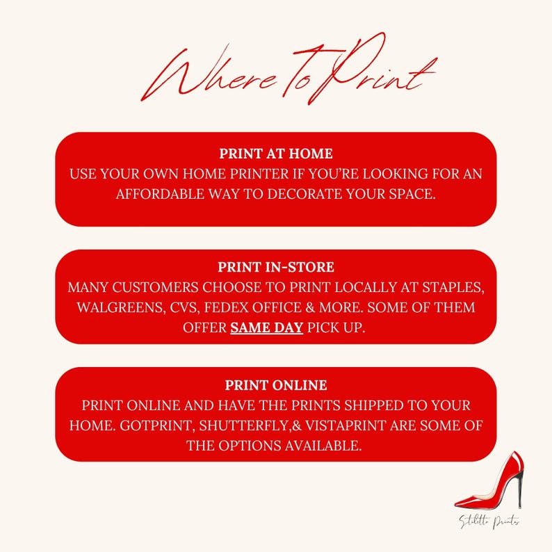 May include: Red and white graphic with the text "Where To Print" and three options for printing: print at home, print in-store, and print online. The print at home option suggests using your own home printer. The print in-store option suggests printing at Staples, Walgreens, CVS, FedEx Office, and more. The print online option suggests printing at GotPrint, Shutterfly, and Vistaprint.