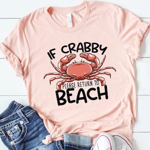 Funny Beach Shirt, If Crabby Please Return To Beach Shirt, Summer Shirt, Beach Shirt, Beach Trip Shirt Gift, Beach Party Shirt Gift