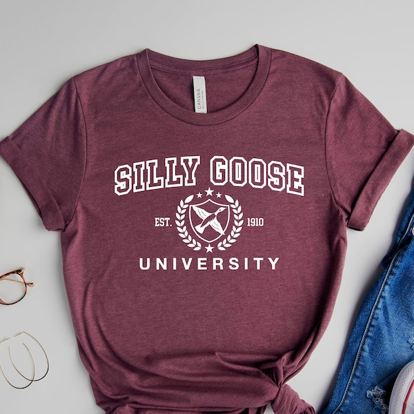 Silly Goose University Shirt, Funny University Shirt, Silly Joke Shirt, Meme Shirt, Hilarious Shirt, Funny Shirt Sayings, Funny Gift For Her