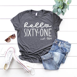 Hello Sixty One Shirt, 61st Birthday Gift, 61st Birthday Shirt, 61st Birthday Woman, 61st Birthday Friend, Birthday Gift Ideas, Gift For Her