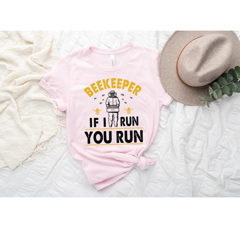 Funny Beekeeper Shirt, Beekeeping Gift, If I run you Run, Beekeeper, Bee Lover Shirt, Beekeeping Shirt, Bee Lover Gift, Bee Shirt image 3