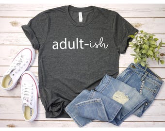 Adult-ish Shirt, 18th Birthday Shirt, Adultish Shirt, Adultish Tee, Adulting Shirt, 18th Birthday Gifts For Girls, Sweet 18 Shirt