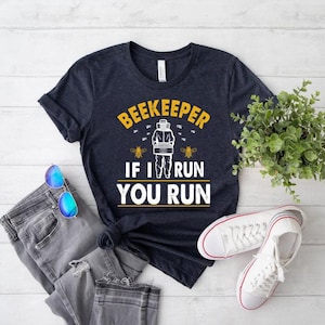 Funny Beekeeper Shirt, Beekeeping Gift, If I run you Run, Beekeeper, Bee Lover Shirt, Beekeeping Shirt, Bee Lover Gift, Bee Shirt image 2